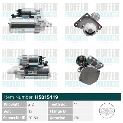 HOFH5015119, Starter, HOFFER, 00005802AE, 12417794971, 00005802AF, 12417805098, 00005802AG, 00005802CE, 00005802X4, 5802AE, 5802AF, 5802AG, 5802CE, 5802X4, 9646694080, 063720113910, 0986023580, 101391, 114030, 191786, 192980, 20479561BN, 220451, 25-3446, 2S0174, 3100, 42023580, 471280308, 5015119, 570.549.114.000, 6015165.0, 830510046